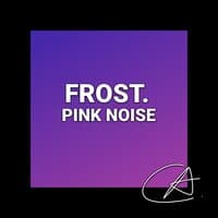 Pink Noise Frost (Loopable)