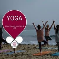 Yoga - Peacemaker Of Our Life