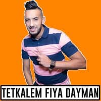 Tetkalem Fiya Dayman