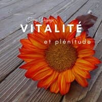 Vitalité et plénitude