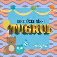 Tuğrul İsmine Özel Ninni