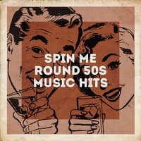 Spin Me Round 50S Music Hits