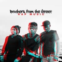 Brothers from the Street – Rap Music