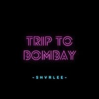 Trip to Bombay