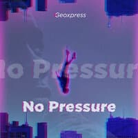 No Pressure