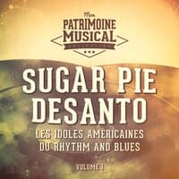 Les Idoles Américaines Du Rhythm and Blues: Sugar Pie DeSanto, Vol. 1