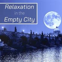 Relaxation in the Empty City: Music to Find Your Inner Self in Solitude