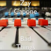 Bad Things