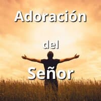 Adoración del Señor