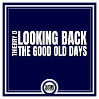 The Good Old Days / Looking Back