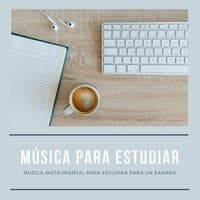 Música para Estudiar – Música Instrumental para Estudiar para un Examen