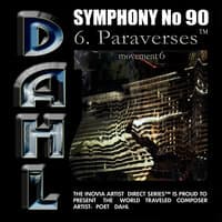 SYMPHONY No 90: 6. Paraverses