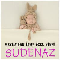 Sudenaz İsmine Özel Ninni