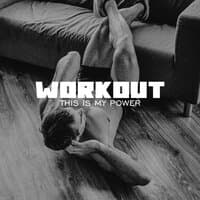 Workout – This Is My Power