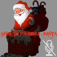 Unmute Yourself Santa