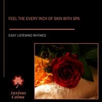 Feel The Every Inch Of Skin With Spa - Easy Listening Rhymes