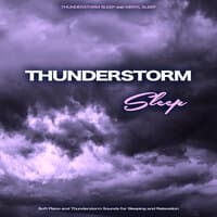 Thunderstorm Sleep: Soft Piano and Thunderstorm Sounds for Sleep and Relaxation