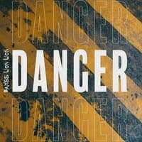 Danger