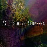 73 Soothing Slumbers