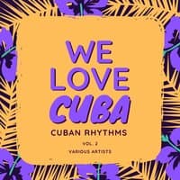 We Love Cuba (Cuban Rhythms), Vol. 2