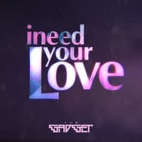 I Need Your Love