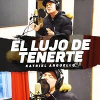 El Lujo de Tenerte