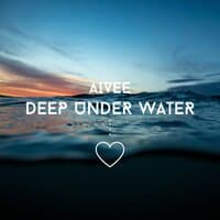 Deep Under Water