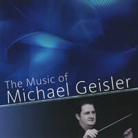 New Compositions For Concert Band 74: The Music of Michael Geisler, Vol. 1