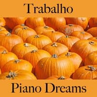 Trabalho: Piano Dreams - A Melhor Música Para Relaxar