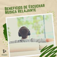 Beneficios de Escuchar Música Relajante