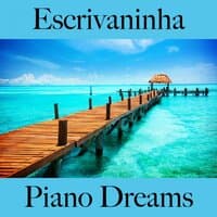 Escrivaninha: Piano Dreams - A Melhor Música Para Relaxar