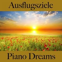 Ausflugsziele: Piano Dreams - Die Besten Sounds Zum Entspannen