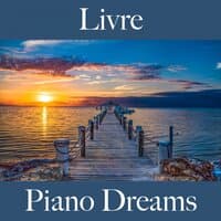 Livre: Piano Dreams - A Melhor Música Para Relaxar