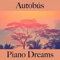 Autobús: Piano Dreams - Los Mejores Sonidos Para Descansarse