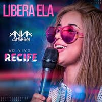 Libera Ela (Ao Vivo Recife)