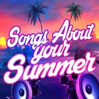 Songs About Your Summer