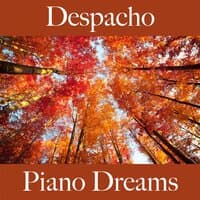 Despacho: Piano Dreams - La Mejor Música Para Descansarse