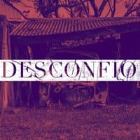 Desconfío