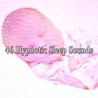 46 Hypnotic Sleep Sounds