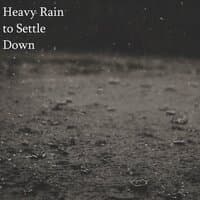 Heavy Rain to Settle Down