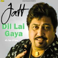 Jatt Dil Lai Gaya