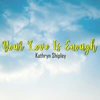 Your Love Is Enough