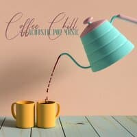 Coffee Chill – Acoustic Pop Music