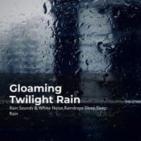 Gloaming Twilight Rain