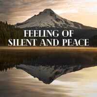 Feeling of Silent and Peace