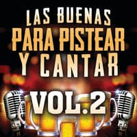 Las Buenas Para Pistear Y Cantar Vol. 2