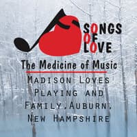 Madison Loves Playing and Family,Auburn, New Hampshire