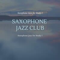 Saxophone Jazz for Study 1