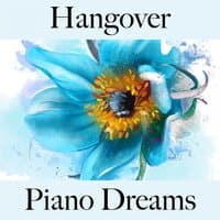 Hangover: Piano Dreams - Les Meilleurs Sons Pour Se Détendre