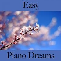 Easy: Piano Dreams - The Best Music For Relaxation